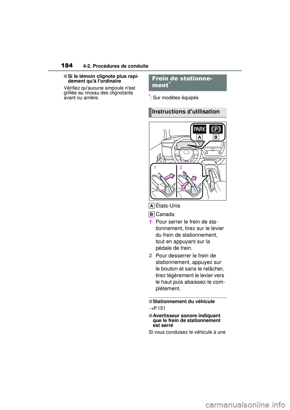 TOYOTA COROLLA 2020 Manuel du propriétaire (in French) 1844-2. Procédures de conduite
COROLLA_D
■Si le témoin clignote plus rapi-
dement quà lordinaire
Vérifiez quaucune ampoule nest
grillée au niveau des clignotants
avant ou arrière.
*: Sur TOYOTA COROLLA 2020 Manuel du propriétaire (in French) 1844-2. Procédures de conduite
COROLLA_D
■Si le témoin clignote plus rapi-
dement quà lordinaire
Vérifiez quaucune ampoule nest
grillée au niveau des clignotants
avant ou arrière.
*: Sur