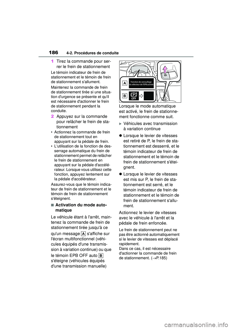 TOYOTA COROLLA 2020 Manuel du propriétaire (in French) 1864-2. Procédures de conduite
COROLLA_D
1Tirez la commande pour ser-
rer le frein de stationnement
Le témoin indicateur de frein de
stationnement et le témoin de frein
de stationnement sallumen TOYOTA COROLLA 2020 Manuel du propriétaire (in French) 1864-2. Procédures de conduite
COROLLA_D
1Tirez la commande pour ser-
rer le frein de stationnement
Le témoin indicateur de frein de
stationnement et le témoin de frein
de stationnement sallumen