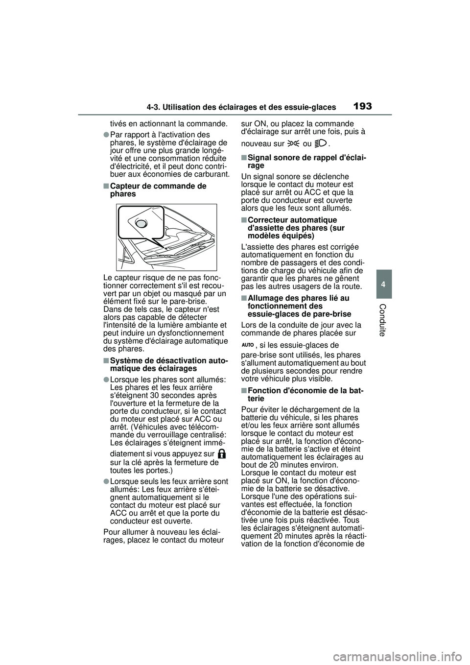 TOYOTA COROLLA 2020 Manuel du propriétaire (in French) 1934-3. Utilisation des éclairages et des essuie-glaces
COROLLA_D
4
Conduite
tivés en actionnant la commande.
●Par rapport à lactivation des
phares, le système déclairage de
jour offre une TOYOTA COROLLA 2020 Manuel du propriétaire (in French) 1934-3. Utilisation des éclairages et des essuie-glaces
COROLLA_D
4
Conduite
tivés en actionnant la commande.
●Par rapport à lactivation des
phares, le système déclairage de
jour offre une