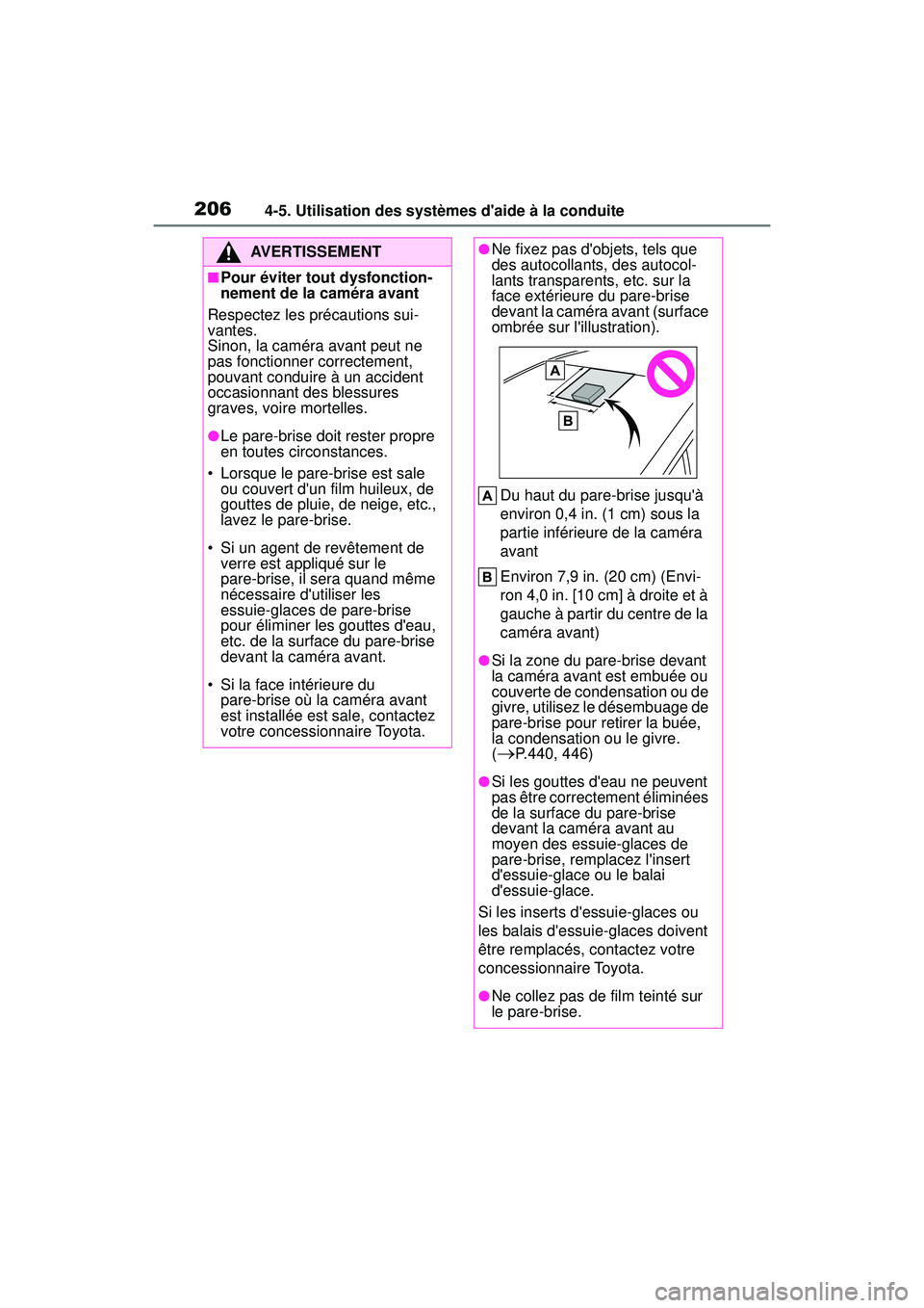 TOYOTA COROLLA 2020 Manuel du propriétaire (in French) 2064-5. Utilisation des systèmes daide à la conduite
COROLLA_D
AVERTISSEMENT
■Pour éviter tout dysfonction-
nement de la caméra avant
Respectez les précautions sui-
vantes.
Sinon, la caméra a TOYOTA COROLLA 2020 Manuel du propriétaire (in French) 2064-5. Utilisation des systèmes daide à la conduite
COROLLA_D
AVERTISSEMENT
■Pour éviter tout dysfonction-
nement de la caméra avant
Respectez les précautions sui-
vantes.
Sinon, la caméra a