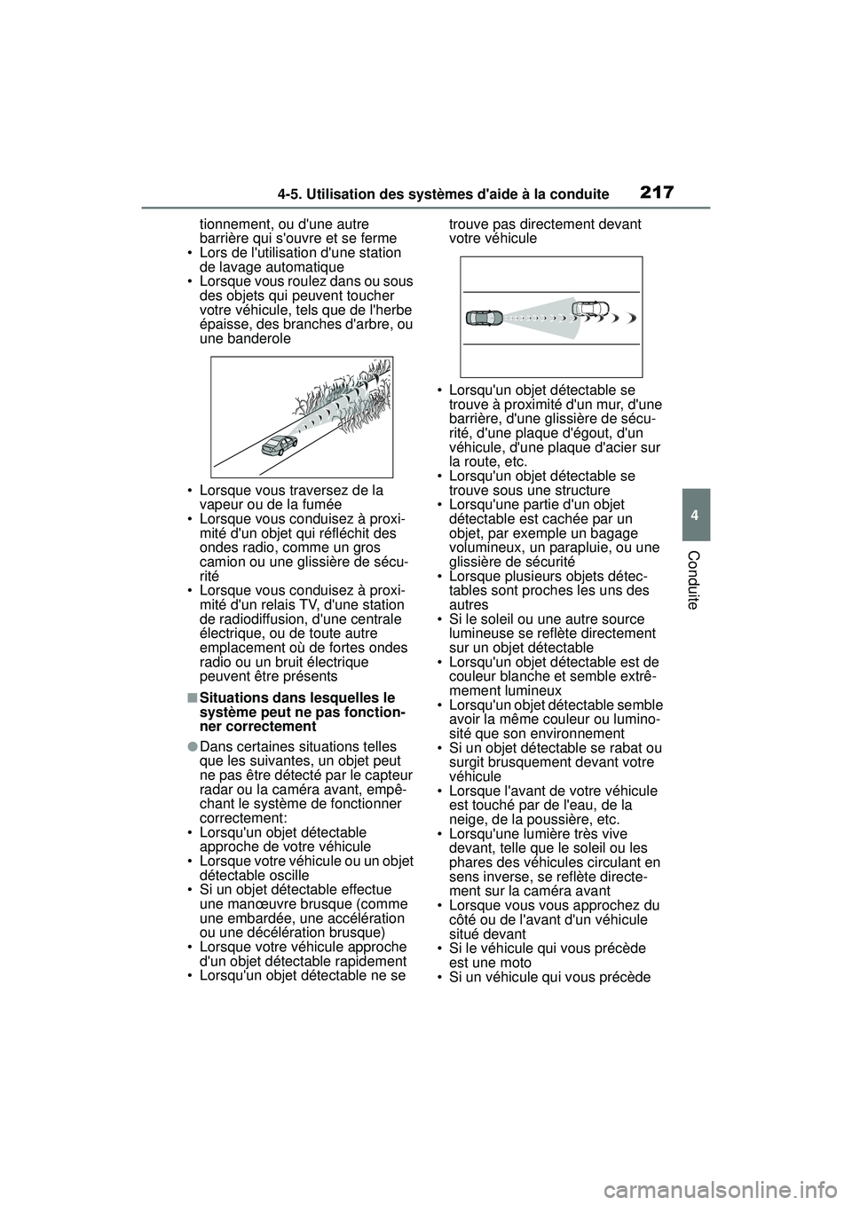 TOYOTA COROLLA 2020  Manuel du propriétaire (in French) 2174-5. Utilisation des systèmes daide à la conduite
COROLLA_D
4
Conduite
tionnement, ou dune autre 
barrière qui souvre et se ferme
• Lors de lutilisation dune station 
de lavage automatiqu