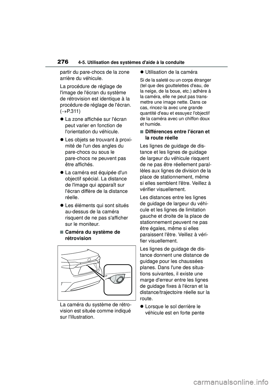 TOYOTA COROLLA 2020 Manuel du propriétaire (in French) 2764-5. Utilisation des systèmes daide à la conduite
COROLLA_D
partir du pare-chocs de la zone
arrière du véhicule.
La procédure de réglage de
limage de lécran du système
de rétrovision TOYOTA COROLLA 2020 Manuel du propriétaire (in French) 2764-5. Utilisation des systèmes daide à la conduite
COROLLA_D
partir du pare-chocs de la zone
arrière du véhicule.
La procédure de réglage de
limage de lécran du système
de rétrovision