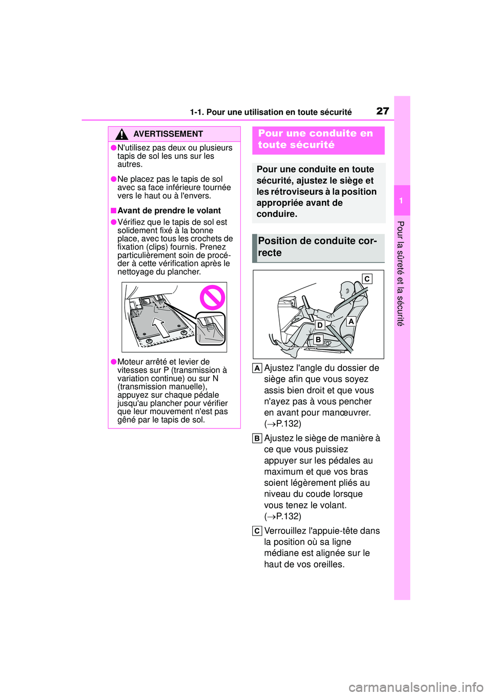 TOYOTA COROLLA 2020 Manuel du propriétaire (in French) 271-1. Pour une utilisation en toute sécurité
COROLLA_D
1
Pour la sûreté et la sécurité
Ajustez langle du dossier de
siège afin que vous soyez
assis bien droit et que vous
nayez pas à vou TOYOTA COROLLA 2020 Manuel du propriétaire (in French) 271-1. Pour une utilisation en toute sécurité
COROLLA_D
1
Pour la sûreté et la sécurité
Ajustez langle du dossier de
siège afin que vous soyez
assis bien droit et que vous
nayez pas à vou