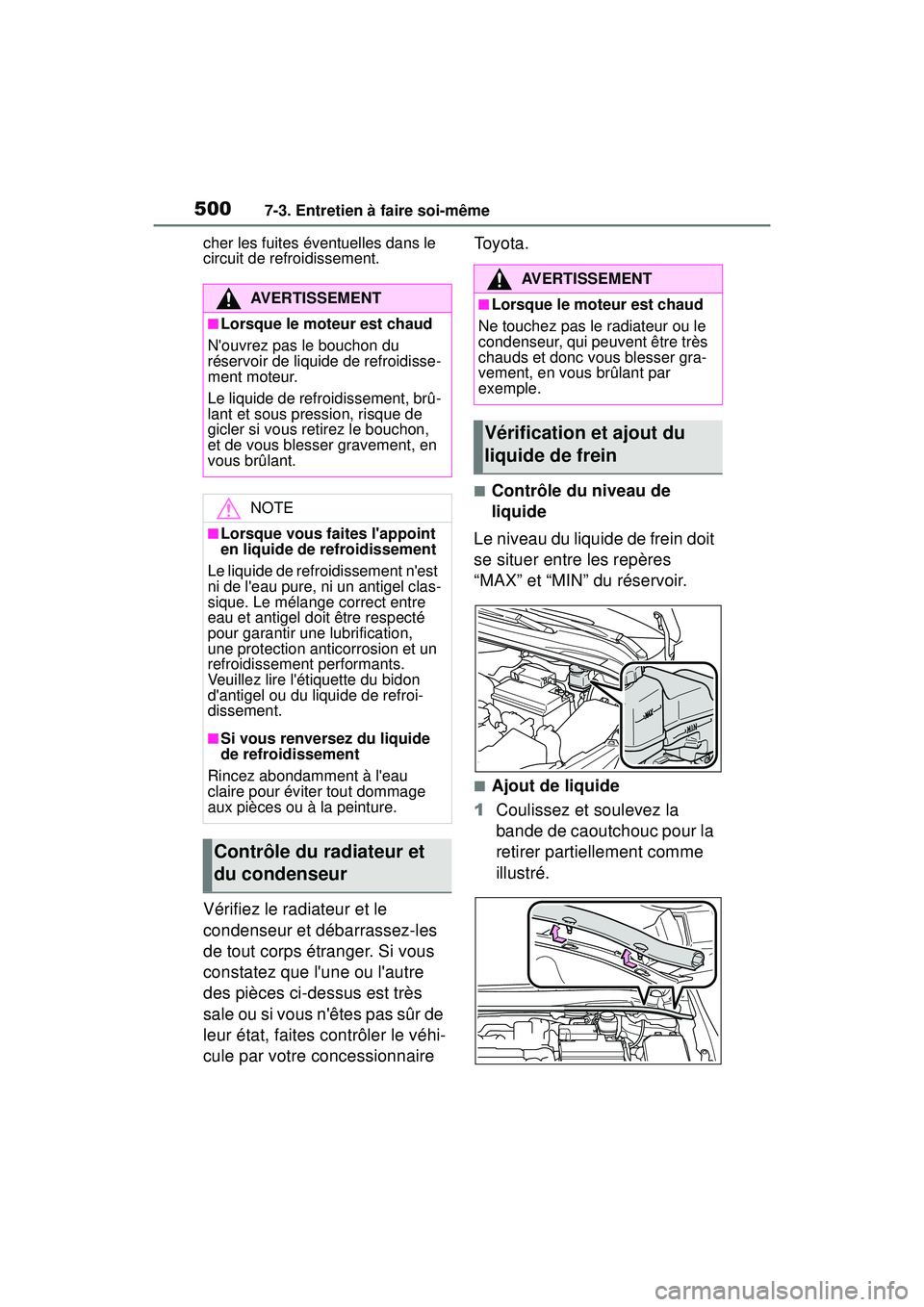 TOYOTA COROLLA 2020 Manuel du propriétaire (in French) 5007-3. Entretien à faire soi-même
COROLLA_Dcher les fuites éventuelles dans le
circuit de refroidissement.
Vérifiez le radiateur et le
condenseur et débarrassez-les
de tout corps étranger. S TOYOTA COROLLA 2020 Manuel du propriétaire (in French) 5007-3. Entretien à faire soi-même
COROLLA_Dcher les fuites éventuelles dans le
circuit de refroidissement.
Vérifiez le radiateur et le
condenseur et débarrassez-les
de tout corps étranger. S