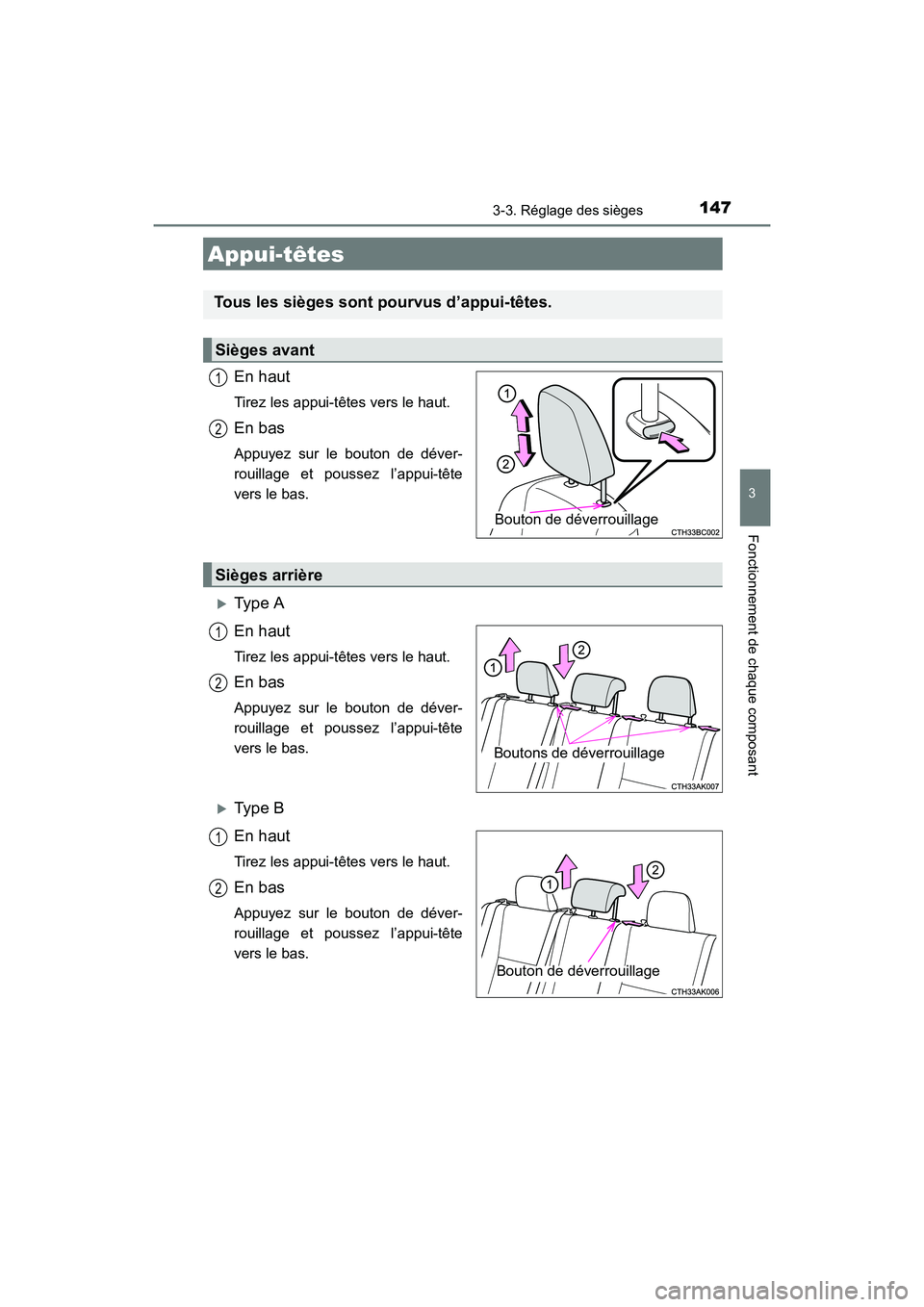 TOYOTA COROLLA 2019  Manuel du propriétaire (in French) 1473-3. Réglage des sièges
3
Fonctionnement de chaque composant
COROLLA_TMMMS_TMMC_D
En haut
Tirez les appui-têtes vers le haut.
En bas
Appuyez sur le bouton de déver-
rouillage et poussez l’app TOYOTA COROLLA 2019  Manuel du propriétaire (in French) 1473-3. Réglage des sièges
3
Fonctionnement de chaque composant
COROLLA_TMMMS_TMMC_D
En haut
Tirez les appui-têtes vers le haut.
En bas
Appuyez sur le bouton de déver-
rouillage et poussez l’app