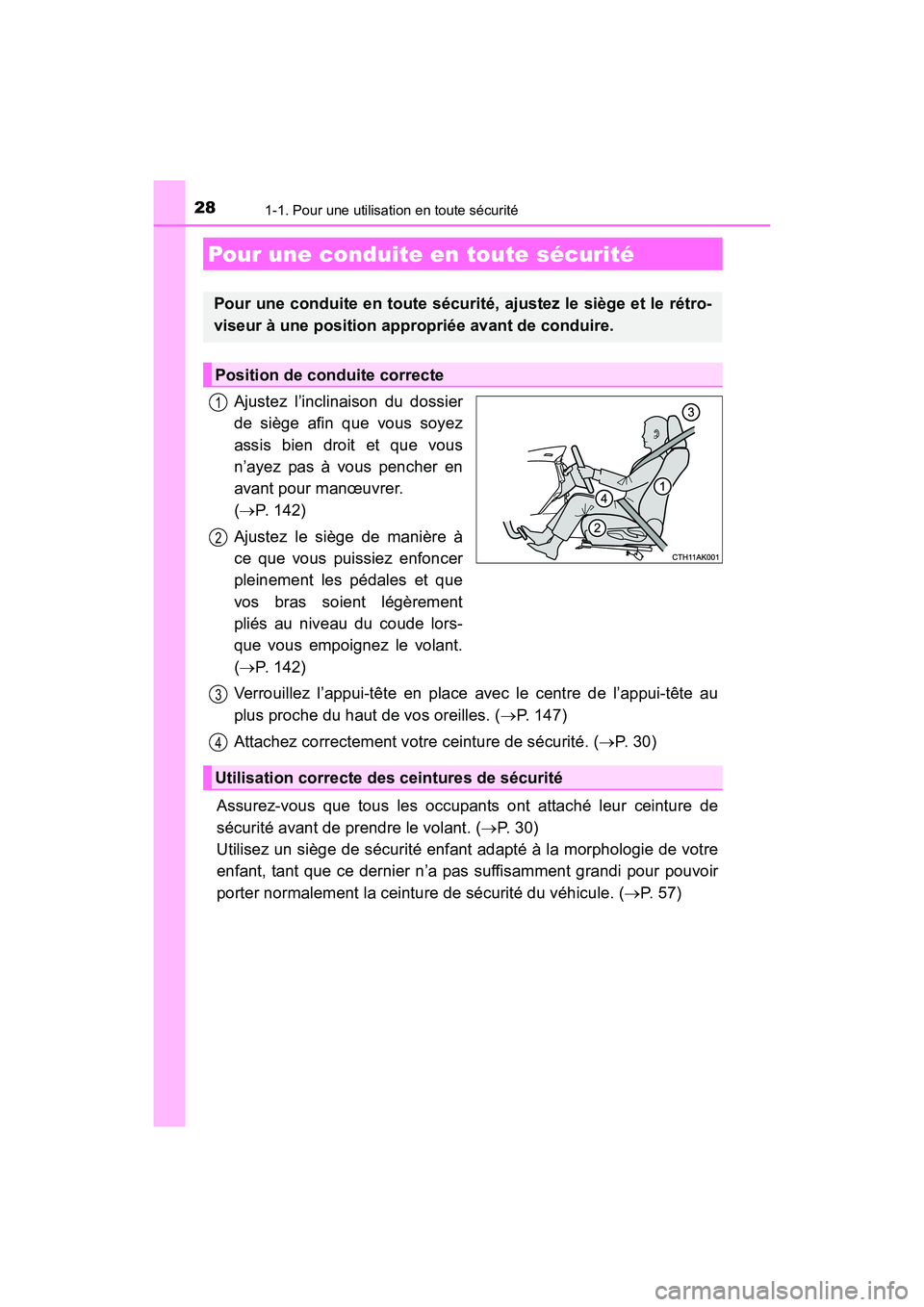 TOYOTA COROLLA 2019 Manuel du propriétaire (in French) 281-1. Pour une utilisation en toute sécurité
COROLLA_TMMMS_TMMC_D
Ajustez l’inclinaison du dossier
de siège afin que vous soyez
assis bien droit et que vous
n’ayez pas à vous pencher en
avant TOYOTA COROLLA 2019 Manuel du propriétaire (in French) 281-1. Pour une utilisation en toute sécurité
COROLLA_TMMMS_TMMC_D
Ajustez l’inclinaison du dossier
de siège afin que vous soyez
assis bien droit et que vous
n’ayez pas à vous pencher en
avant