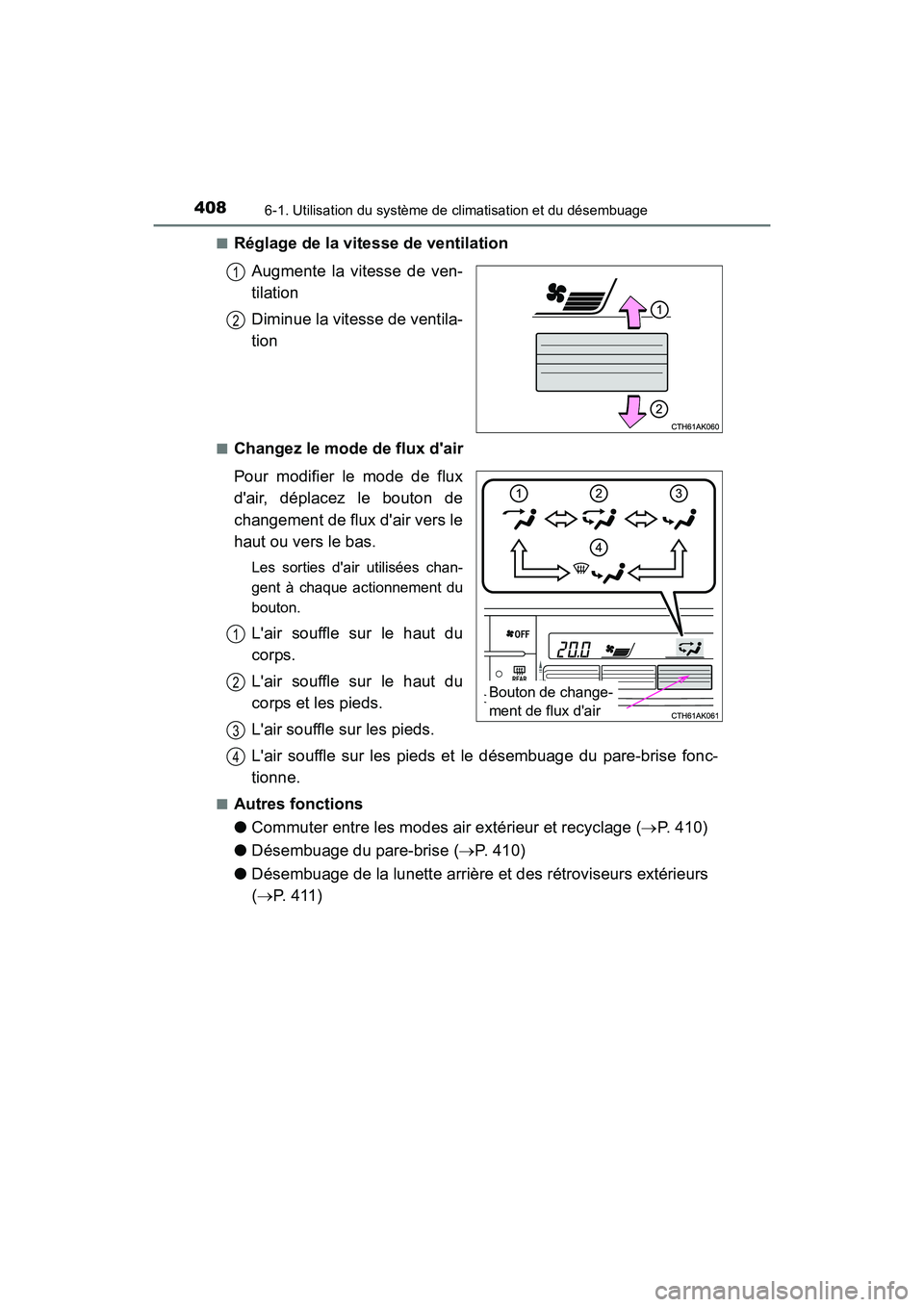 TOYOTA COROLLA 2019  Manuel du propriétaire (in French) 4086-1. Utilisation du système de climatisation et du désembuage
COROLLA_TMMMS_TMMC_D■
Réglage de la vitesse de ventilation
Augmente la vitesse de ven-
tilation
Diminue la vitesse de ventila-
tio