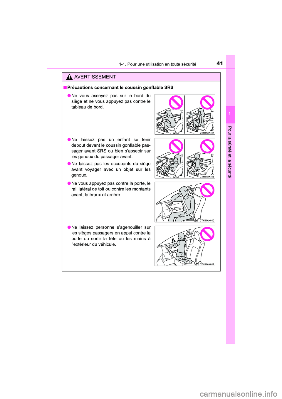 TOYOTA COROLLA 2019 Manuel du propriétaire (in French) 411-1. Pour une utilisation en toute sécurité
1
Pour la sûreté et la sécurité
COROLLA_TMMMS_TMMC_D
AVERTISSEMENT
■Précautions concernant le coussin gonflable SRS
●Ne vous asseyez pas sur le TOYOTA COROLLA 2019 Manuel du propriétaire (in French) 411-1. Pour une utilisation en toute sécurité
1
Pour la sûreté et la sécurité
COROLLA_TMMMS_TMMC_D
AVERTISSEMENT
■Précautions concernant le coussin gonflable SRS
●Ne vous asseyez pas sur le