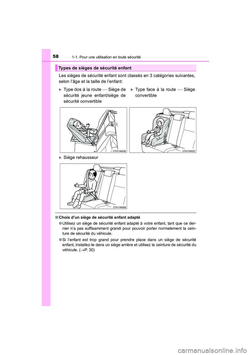 TOYOTA COROLLA 2019 Manuel du propriétaire (in French) 581-1. Pour une utilisation en toute sécurité
COROLLA_TMMMS_TMMC_D
Les sièges de sécurité enfant sont classés en 3 catégories suivantes,
selon l’âge et la taille de l’enfant:
■Choix d’ TOYOTA COROLLA 2019 Manuel du propriétaire (in French) 581-1. Pour une utilisation en toute sécurité
COROLLA_TMMMS_TMMC_D
Les sièges de sécurité enfant sont classés en 3 catégories suivantes,
selon l’âge et la taille de l’enfant:
■Choix d’