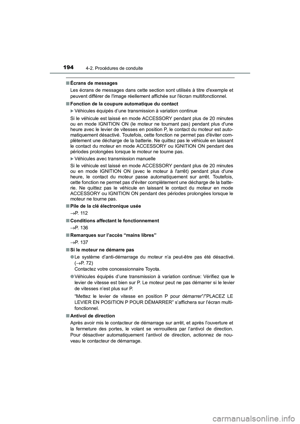 TOYOTA COROLLA 2018  Manuel du propriétaire (in French) 1944-2. Procédures de conduite
COROLLA_TMMMS_TMMC_D (OM02509D)
■Écrans de messages
Les écrans de messages dans cette section sont utilisés à titre dexemple et
peuvent différer de limage rée