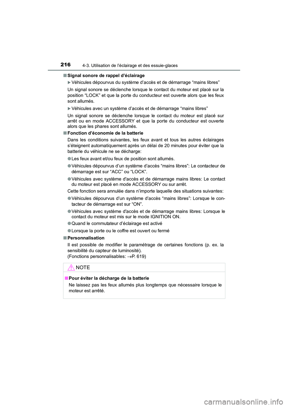 TOYOTA COROLLA 2018  Manuel du propriétaire (in French) 2164-3. Utilisation de l’éclairage et des essuie-glaces
COROLLA_TMMMS_TMMC_D (OM02509D)■
Signal sonore de rappel d’éclairage
�XVéhicules dépourvus du système d’accès et de démarrage “