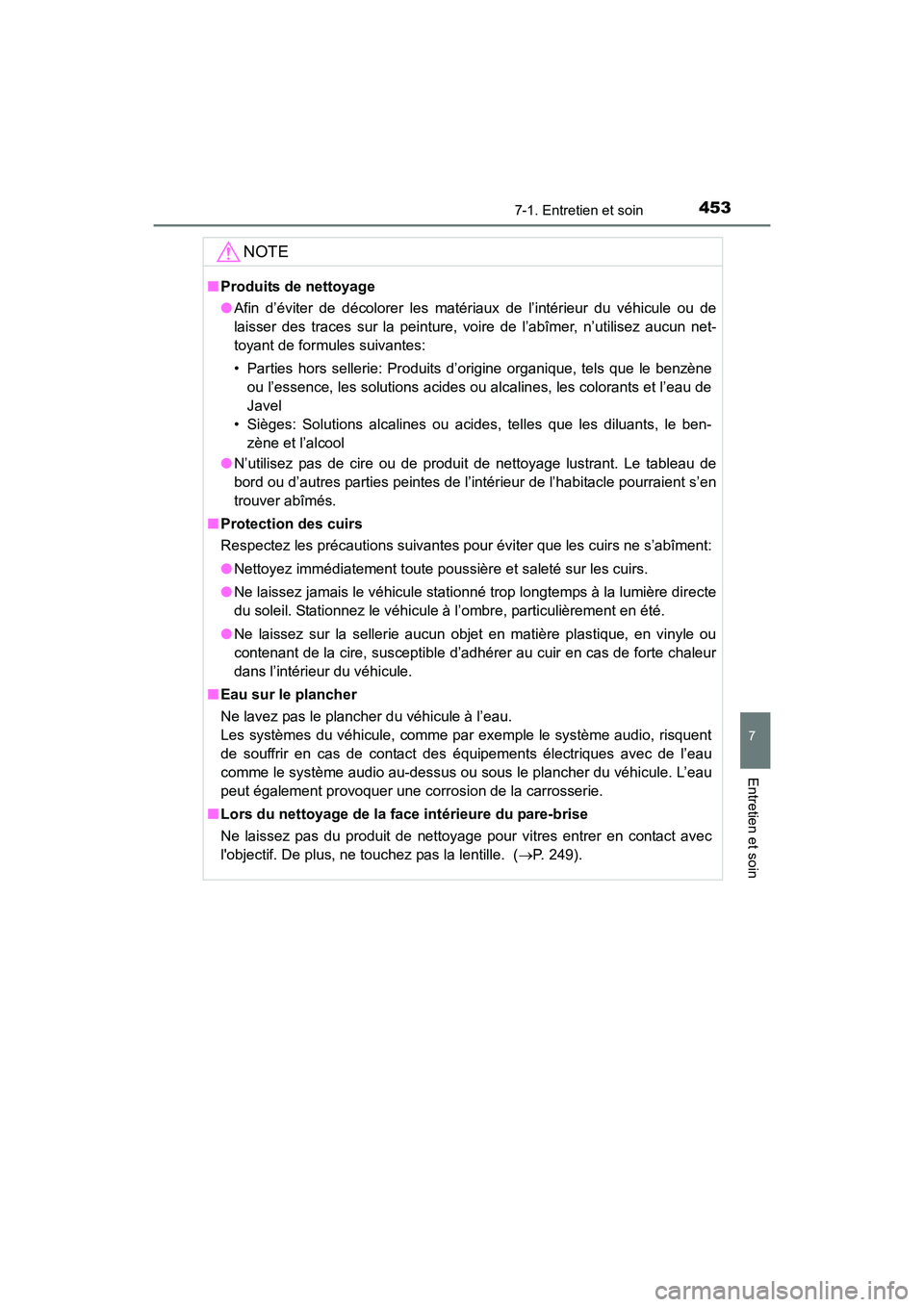 TOYOTA COROLLA 2018 Manuel du propriétaire (in French) 4537-1. Entretien et soin
7
Entretien et soin
COROLLA_TMMMS_TMMC_D (OM02509D)
NOTE
■Produits de nettoyage
●Afin d’éviter de décolorer les matériaux de l’intérieur du véhicule ou de
laisse TOYOTA COROLLA 2018 Manuel du propriétaire (in French) 4537-1. Entretien et soin
7
Entretien et soin
COROLLA_TMMMS_TMMC_D (OM02509D)
NOTE
■Produits de nettoyage
●Afin d’éviter de décolorer les matériaux de l’intérieur du véhicule ou de
laisse