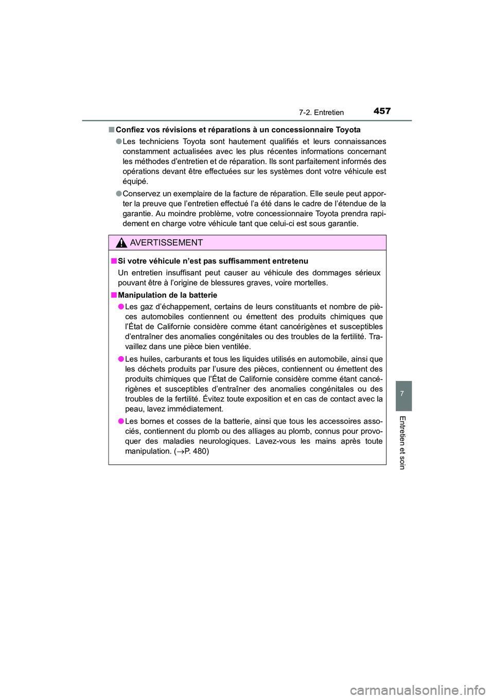 TOYOTA COROLLA 2018 Manuel du propriétaire (in French) 4577-2. Entretien
7
Entretien et soin
COROLLA_TMMMS_TMMC_D (OM02509D)■
Confiez vos révisions et réparations à un concessionnaire Toyota
●Les techniciens Toyota sont hautement qualifiés et leur TOYOTA COROLLA 2018 Manuel du propriétaire (in French) 4577-2. Entretien
7
Entretien et soin
COROLLA_TMMMS_TMMC_D (OM02509D)■
Confiez vos révisions et réparations à un concessionnaire Toyota
●Les techniciens Toyota sont hautement qualifiés et leur