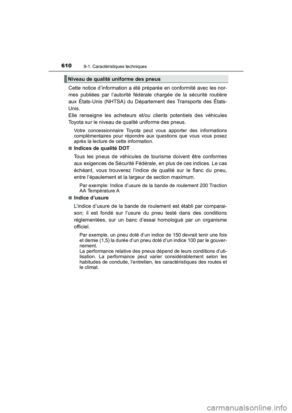 TOYOTA COROLLA 2018 Manuel du propriétaire (in French) 6109-1. Caractéristiques techniques
COROLLA_TMMMS_TMMC_D (OM02509D)
Cette notice d’information a été préparée en conformité avec les nor-
mes publiées par l’autorité fédérale chargée de TOYOTA COROLLA 2018 Manuel du propriétaire (in French) 6109-1. Caractéristiques techniques
COROLLA_TMMMS_TMMC_D (OM02509D)
Cette notice d’information a été préparée en conformité avec les nor-
mes publiées par l’autorité fédérale chargée de