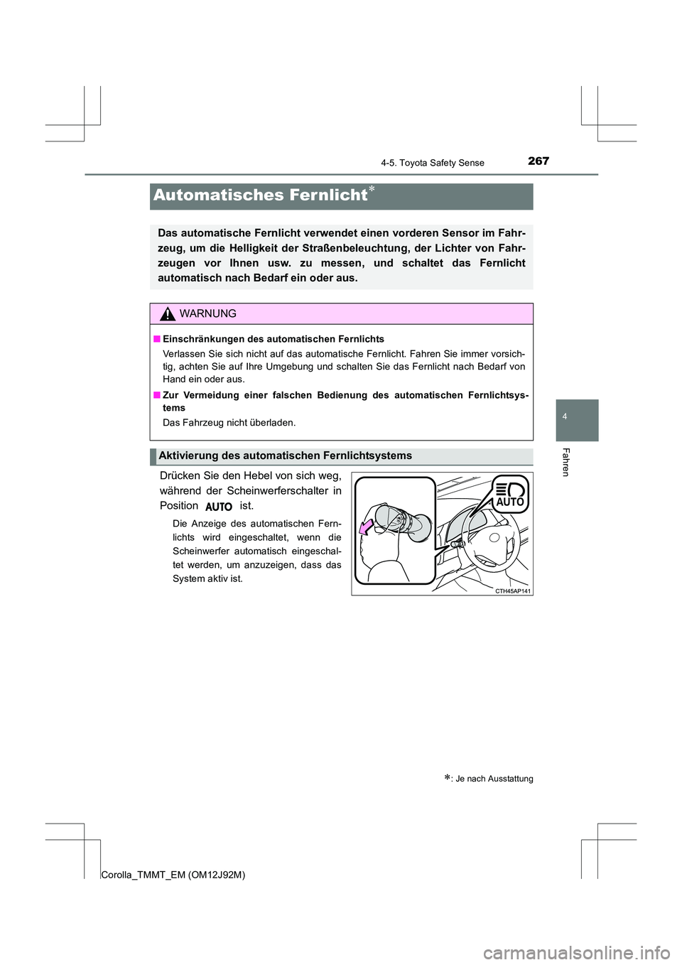 TOYOTA COROLLA 2017  Betriebsanleitungen (in German) 2674-5. Toyota Safety Sense
4
Fahren
Corolla_TMMT_EM (OM12J92M)
Drücken Sie den Hebel von sich weg,
während der Scheinwerferschalter in
Position  ist.
Die Anzeige des automatischen Fern-
lichts wird