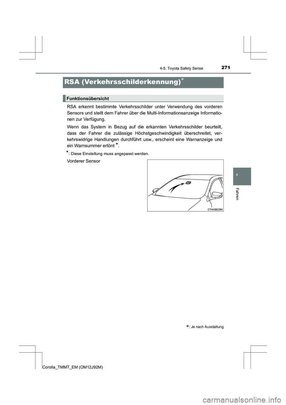TOYOTA COROLLA 2017  Betriebsanleitungen (in German) 2714-5. Toyota Safety Sense
4
Fahren
Corolla_TMMT_EM (OM12J92M)
RSA erkennt bestimmte Verkehrsschilder unter Verwendung des vorderen
Sensors und stellt dem Fahrer über die Multi-Informationsanzeige I