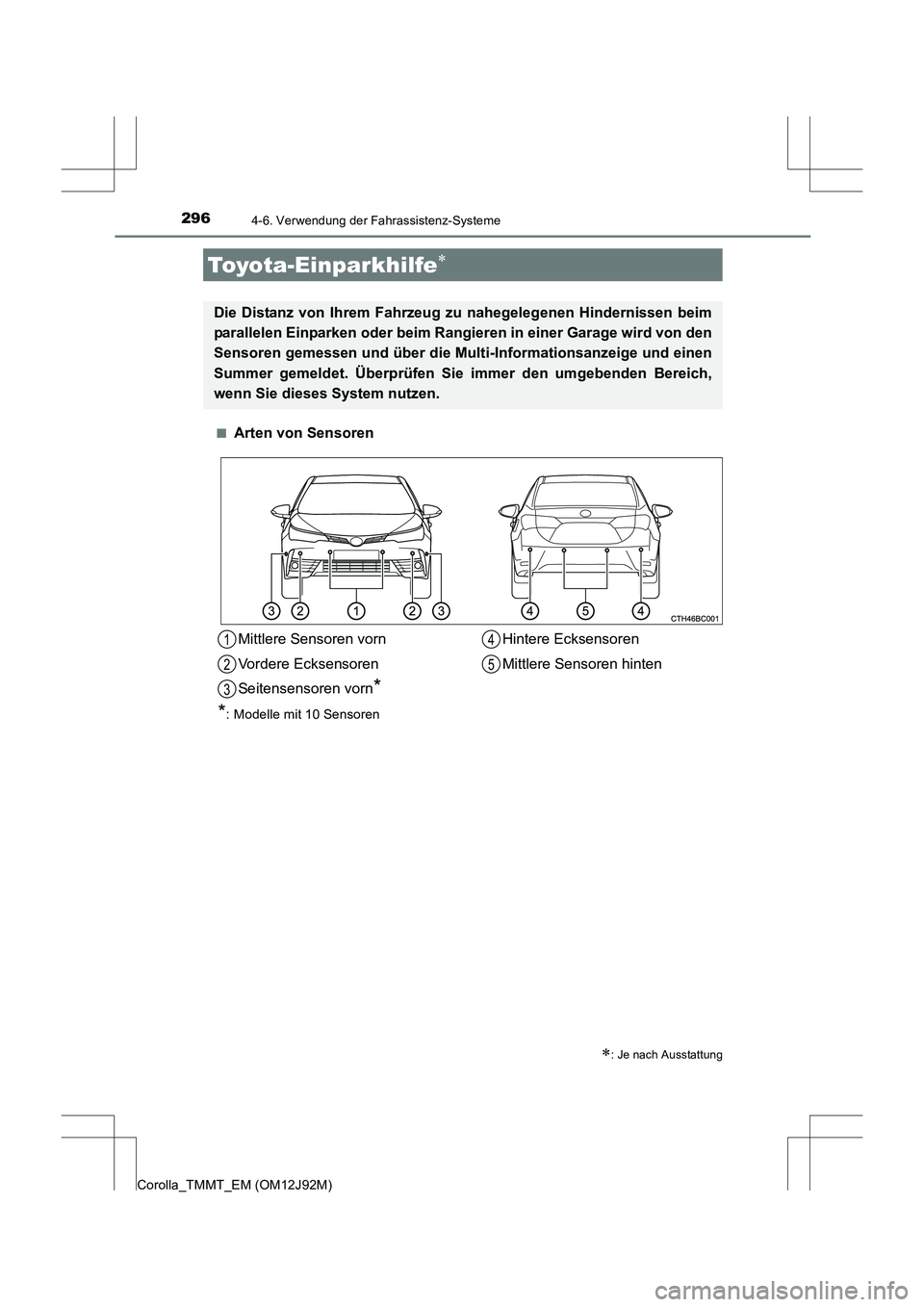 TOYOTA COROLLA 2017  Betriebsanleitungen (in German) 2964-6. Verwendung der Fahrassistenz-Systeme
Corolla_TMMT_EM (OM12J92M)■
Arten von Sensoren
Toyota-Einparkhilfe∗
∗: Je nach Ausstattung
Die Distanz von Ihrem Fahrzeug zu
 nahegelegenen Hindernis