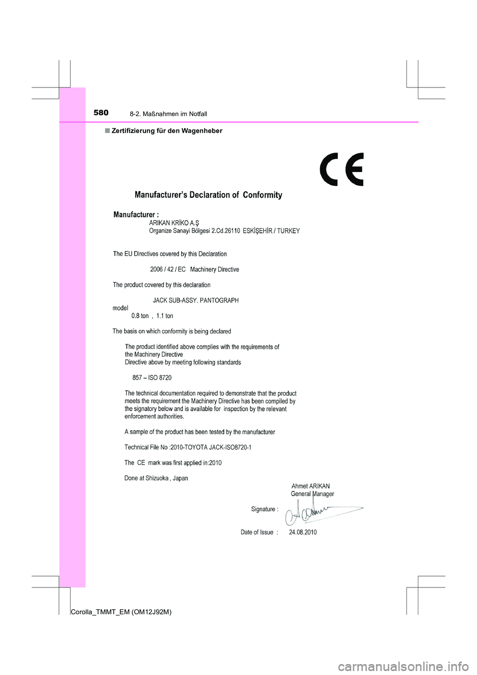TOYOTA COROLLA 2017  Betriebsanleitungen (in German) 5808-2. Maßnahmen im Notfall
Corolla_TMMT_EM (OM12J92M)■
Zertifizierung für den Wagenheber 