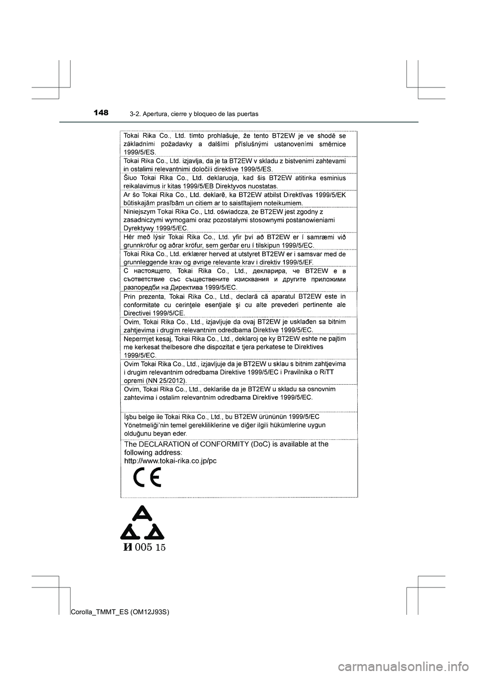 TOYOTA COROLLA 2016 Manual del propietario (in Spanish) 1483-2. Apertura, cierre y bloqueo de las puertas
Corolla_TMMT_ES (OM12J93S) TOYOTA COROLLA 2016 Manual del propietario (in Spanish) 1483-2. Apertura, cierre y bloqueo de las puertas
Corolla_TMMT_ES (OM12J93S)