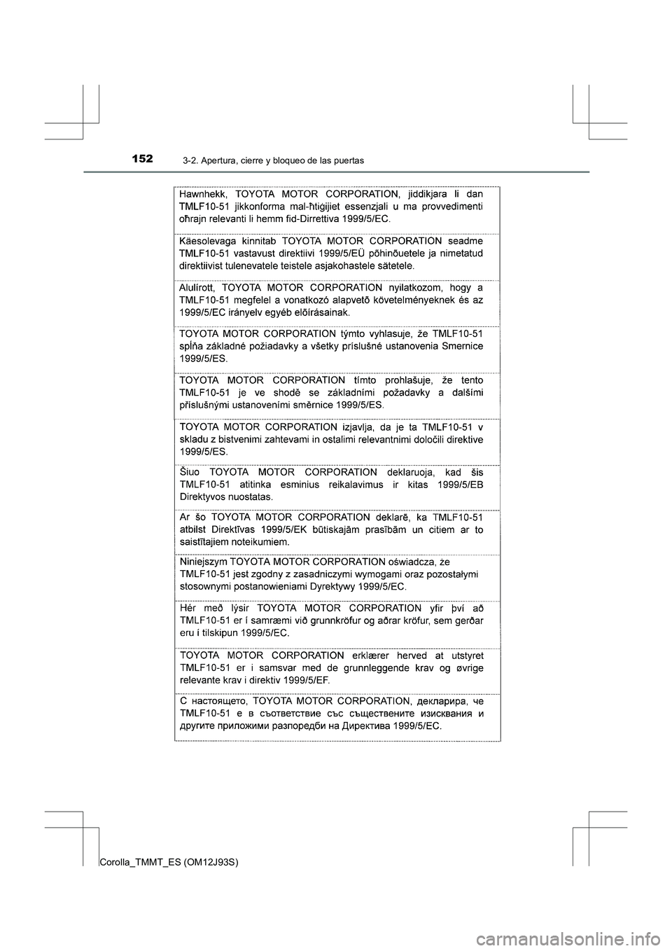 TOYOTA COROLLA 2016  Manual del propietario (in Spanish) 1523-2. Apertura, cierre y bloqueo de las puertas
Corolla_TMMT_ES (OM12J93S) 