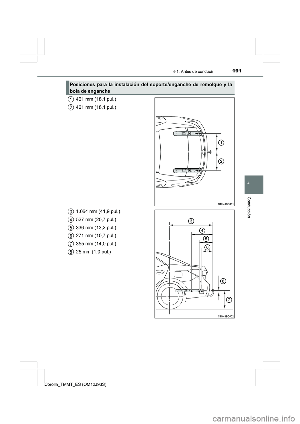 TOYOTA COROLLA 2016 Manual del propietario (in Spanish) 1914-1. Antes de conducir
4
Conducción
Corolla_TMMT_ES (OM12J93S)
461 mm (18,1 pul.)
461 mm (18,1 pul.)
1.064 mm (41,9 pul.)
527 mm (20,7 pul.)
336 mm (13,2 pul.)
271 mm (10,7 pul.)
355 mm (14,0 pul. TOYOTA COROLLA 2016 Manual del propietario (in Spanish) 1914-1. Antes de conducir
4
Conducción
Corolla_TMMT_ES (OM12J93S)
461 mm (18,1 pul.)
461 mm (18,1 pul.)
1.064 mm (41,9 pul.)
527 mm (20,7 pul.)
336 mm (13,2 pul.)
271 mm (10,7 pul.)
355 mm (14,0 pul.