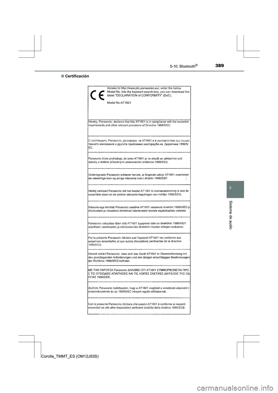 TOYOTA COROLLA 2016  Manual del propietario (in Spanish) 3895-10. Bluetooth®
5
Sistema de audio
Corolla_TMMT_ES (OM12J93S)■
Certificación 