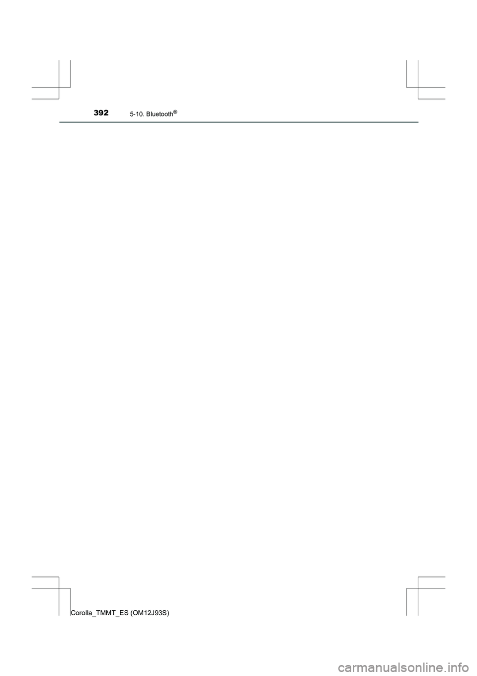 TOYOTA COROLLA 2016  Manual del propietario (in Spanish) 3925-10. Bluetooth®
Corolla_TMMT_ES (OM12J93S) 