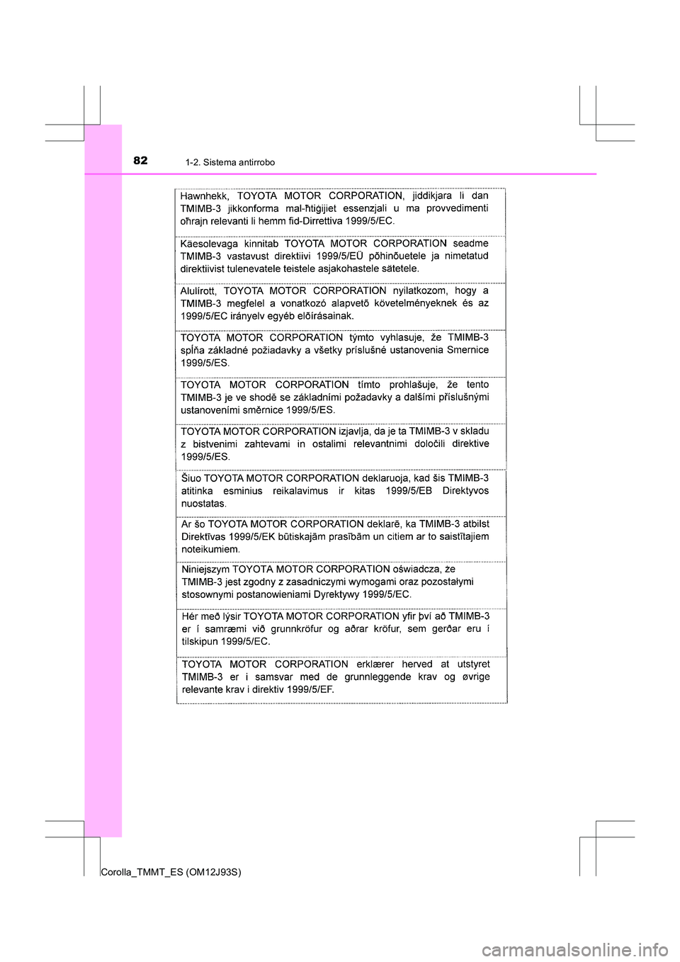 TOYOTA COROLLA 2016  Manual del propietario (in Spanish) 821-2. Sistema antirrobo
Corolla_TMMT_ES (OM12J93S) 