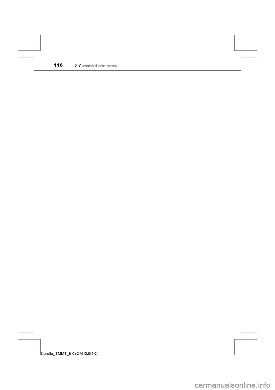 TOYOTA COROLLA 2017 Manuel du propriétaire (in French) 1162. Combiné dinstruments
Corolla_TMMT_EK (OM12J91K) TOYOTA COROLLA 2017 Manuel du propriétaire (in French) 1162. Combiné dinstruments
Corolla_TMMT_EK (OM12J91K)