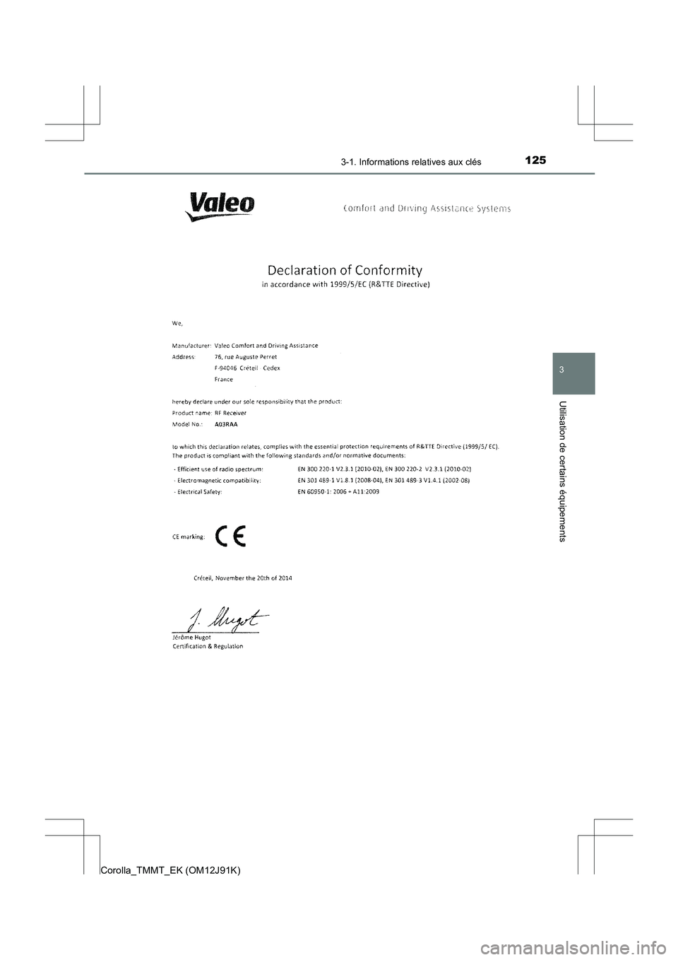 TOYOTA COROLLA 2017  Manuel du propriétaire (in French) 1253-1. Informations relatives aux clés
3
Utilisation de certains équipements
Corolla_TMMT_EK (OM12J91K) 