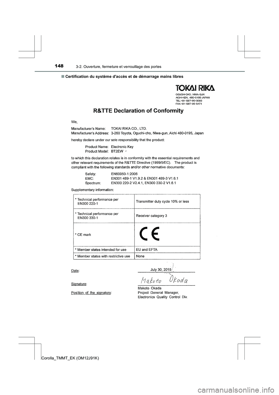 TOYOTA COROLLA 2017 Manuel du propriétaire (in French) 1483-2. Ouverture, fermeture et verrouillage des portes
Corolla_TMMT_EK (OM12J91K)■
Certification du système daccès et de démarrage mains libres TOYOTA COROLLA 2017 Manuel du propriétaire (in French) 1483-2. Ouverture, fermeture et verrouillage des portes
Corolla_TMMT_EK (OM12J91K)■
Certification du système daccès et de démarrage mains libres