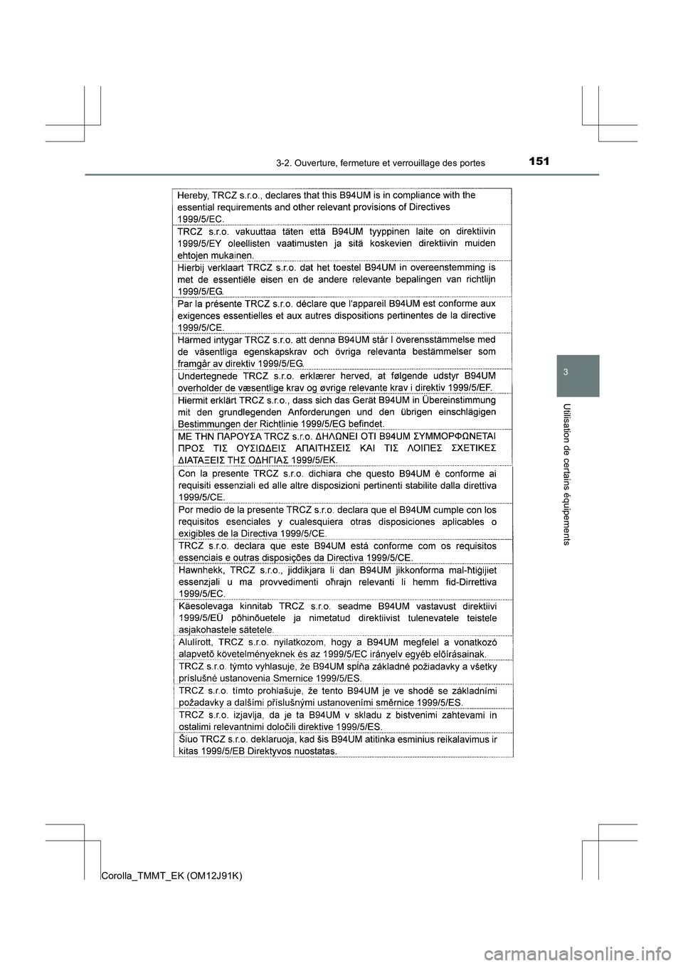 TOYOTA COROLLA 2017  Manuel du propriétaire (in French) 1513-2. Ouverture, fermeture et verrouillage des portes
3
Utilisation de certains équipements
Corolla_TMMT_EK (OM12J91K) 