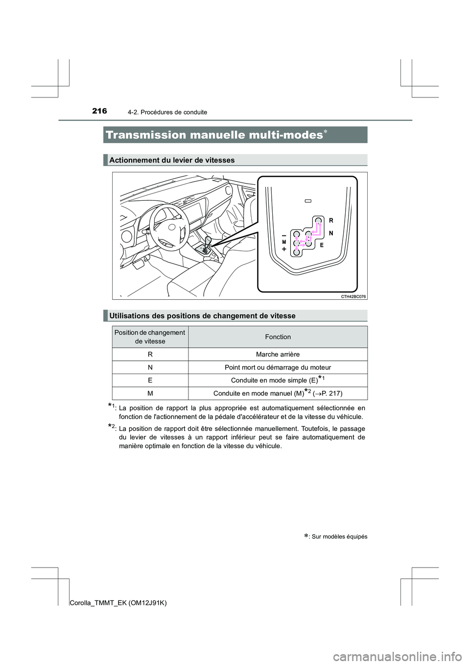 TOYOTA COROLLA 2017 Manuel du propriétaire (in French) 2164-2. Procédures de conduite
Corolla_TMMT_EK (OM12J91K)
*1: La position de rapport la plus appropriée est automatiquement sélectionnée enfonction de lactionnement de la pédale daccélérateur TOYOTA COROLLA 2017 Manuel du propriétaire (in French) 2164-2. Procédures de conduite
Corolla_TMMT_EK (OM12J91K)
*1: La position de rapport la plus appropriée est automatiquement sélectionnée enfonction de lactionnement de la pédale daccélérateur
