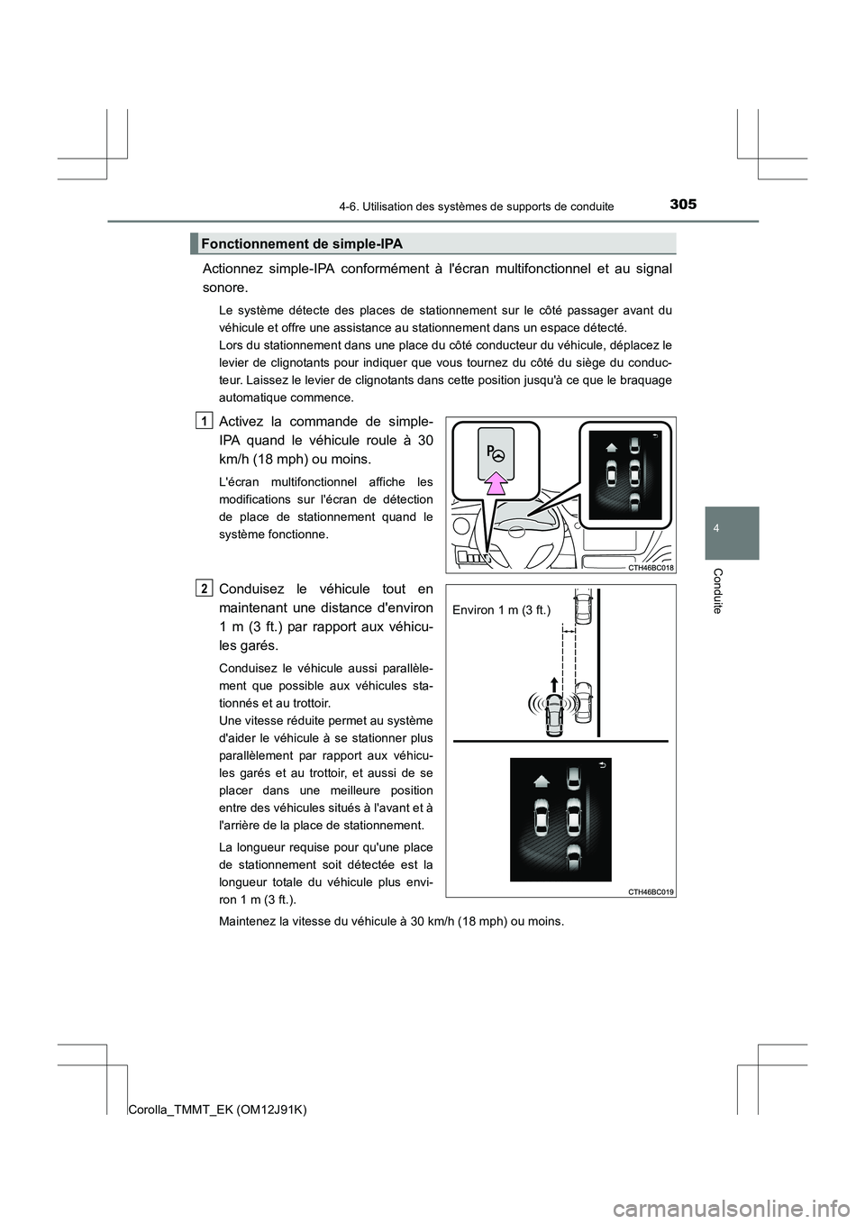 TOYOTA COROLLA 2017 Manuel du propriétaire (in French) 3054-6. Utilisation des systèmes de supports de conduite
4
Conduite
Corolla_TMMT_EK (OM12J91K)
Actionnez simple-IPA conformément à lécran multifonctionnel et au signal
sonore.
Le système détect TOYOTA COROLLA 2017 Manuel du propriétaire (in French) 3054-6. Utilisation des systèmes de supports de conduite
4
Conduite
Corolla_TMMT_EK (OM12J91K)
Actionnez simple-IPA conformément à lécran multifonctionnel et au signal
sonore.
Le système détect