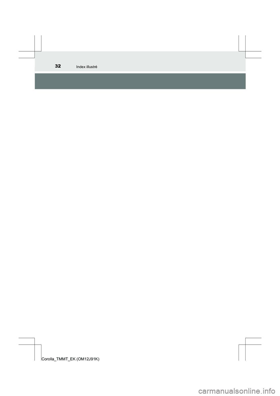 TOYOTA COROLLA 2017 Manuel du propriétaire (in French) 32Index illustré
Corolla_TMMT_EK (OM12J91K) TOYOTA COROLLA 2017 Manuel du propriétaire (in French) 32Index illustré
Corolla_TMMT_EK (OM12J91K)