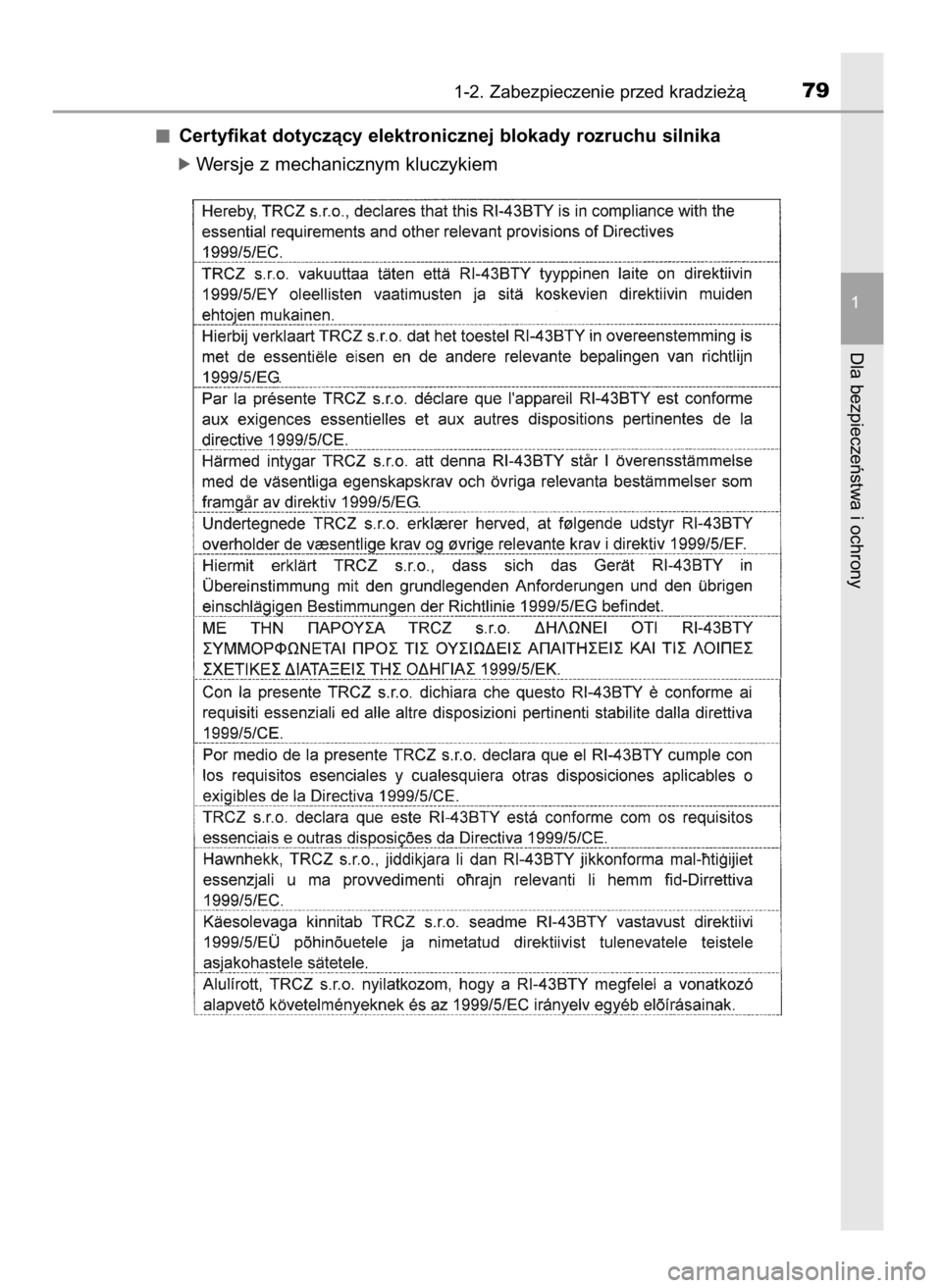 TOYOTA COROLLA 2016  Instrukcja obsługi (in Polish) Certyfikat dotyczàcy elektronicznej blokady rozruchu silnika
ó Wersje z mechanicznym kluczykiem
1-2. Zabezpieczenie przed kradzie˝à79
1
Dla bezpieczeƒstwa i ochrony
27 Corolla OM12J90E  28/7/16  
