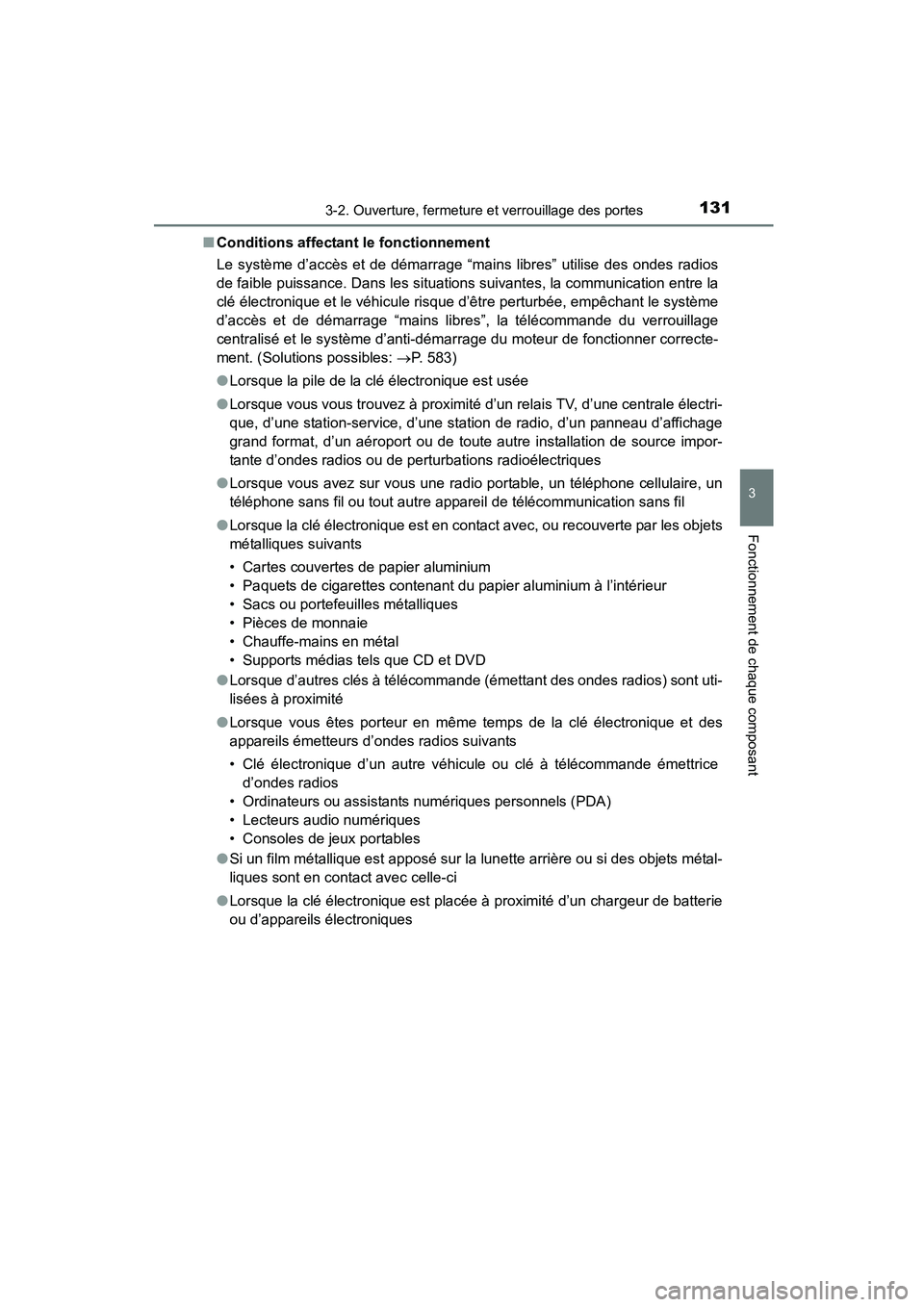 TOYOTA COROLLA 2016 Manuel du propriétaire (in French) 1313-2. Ouverture, fermeture et verrouillage des portes
3
Fonctionnement de chaque composant
COROLLA_TMMMS_TMMC_D (OM12J84D)■
Conditions affectant le fonctionnement
Le système d’accès et de dém TOYOTA COROLLA 2016 Manuel du propriétaire (in French) 1313-2. Ouverture, fermeture et verrouillage des portes
3
Fonctionnement de chaque composant
COROLLA_TMMMS_TMMC_D (OM12J84D)■
Conditions affectant le fonctionnement
Le système d’accès et de dém