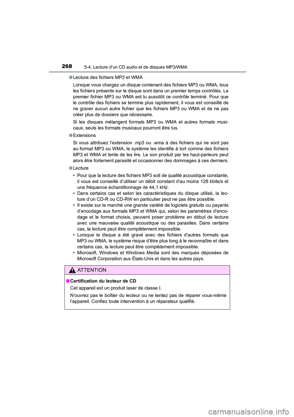 TOYOTA COROLLA 2016 Manuel du propriétaire (in French) 2685-4. Lecture d’un CD audio et de disques MP3/WMA
COROLLA_TMMMS_TMMC_D (OM12J84D)●
Lecture des fichiers MP3 et WMA
Lorsque vous chargez un disque contenant des fichiers MP3 ou WMA, tous
les fich TOYOTA COROLLA 2016 Manuel du propriétaire (in French) 2685-4. Lecture d’un CD audio et de disques MP3/WMA
COROLLA_TMMMS_TMMC_D (OM12J84D)●
Lecture des fichiers MP3 et WMA
Lorsque vous chargez un disque contenant des fichiers MP3 ou WMA, tous
les fich
