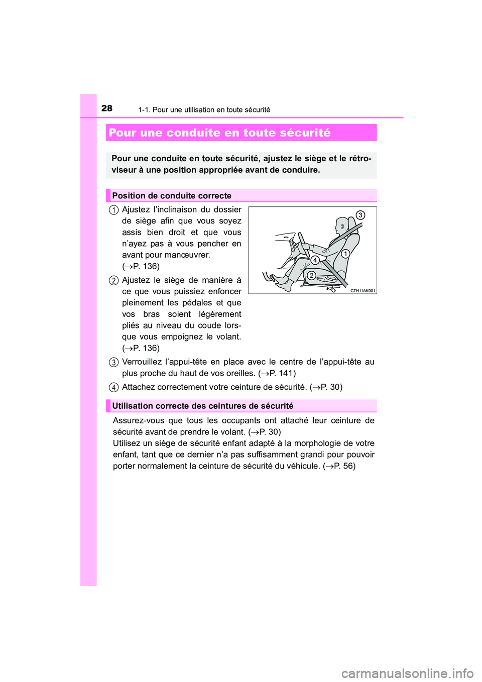 TOYOTA COROLLA 2016 Manuel du propriétaire (in French) 281-1. Pour une utilisation en toute sécurité
COROLLA_TMMMS_TMMC_D (OM12J84D)
Ajustez l’inclinaison du dossier
de siège afin que vous soyez
assis bien droit et que vous
n’ayez pas à vous pench TOYOTA COROLLA 2016 Manuel du propriétaire (in French) 281-1. Pour une utilisation en toute sécurité
COROLLA_TMMMS_TMMC_D (OM12J84D)
Ajustez l’inclinaison du dossier
de siège afin que vous soyez
assis bien droit et que vous
n’ayez pas à vous pench