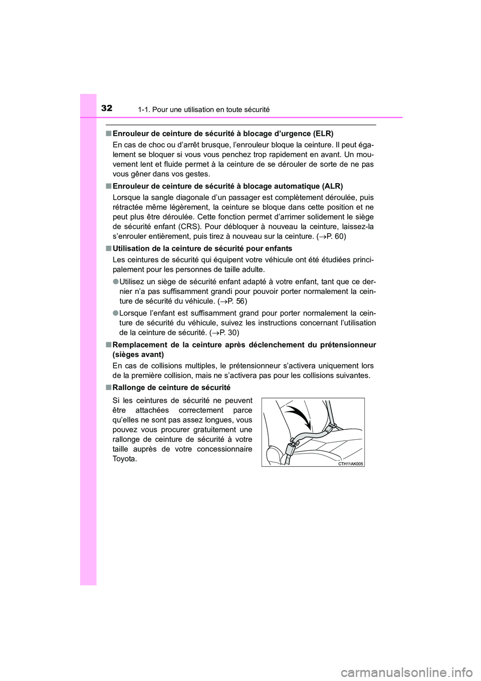 TOYOTA COROLLA 2016 Manuel du propriétaire (in French) 321-1. Pour une utilisation en toute sécurité
COROLLA_TMMMS_TMMC_D (OM12J84D)
■Enrouleur de ceinture de sécurité à blocage d’urgence (ELR)
En cas de choc ou d’arrêt brusque, l’enrouleur TOYOTA COROLLA 2016 Manuel du propriétaire (in French) 321-1. Pour une utilisation en toute sécurité
COROLLA_TMMMS_TMMC_D (OM12J84D)
■Enrouleur de ceinture de sécurité à blocage d’urgence (ELR)
En cas de choc ou d’arrêt brusque, l’enrouleur