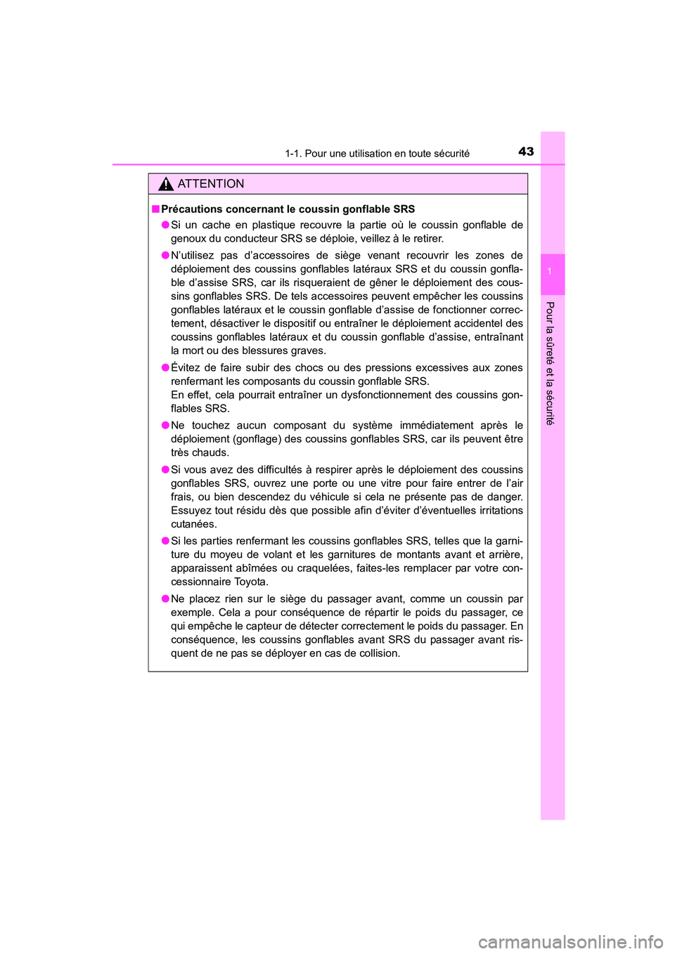 TOYOTA COROLLA 2016 Manuel du propriétaire (in French) 431-1. Pour une utilisation en toute sécurité
1
Pour la sûreté et la sécurité
COROLLA_TMMMS_TMMC_D (OM12J84D)
AT T E N T I O N
■Précautions concernant le coussin gonflable SRS
●Si un cache TOYOTA COROLLA 2016 Manuel du propriétaire (in French) 431-1. Pour une utilisation en toute sécurité
1
Pour la sûreté et la sécurité
COROLLA_TMMMS_TMMC_D (OM12J84D)
AT T E N T I O N
■Précautions concernant le coussin gonflable SRS
●Si un cache