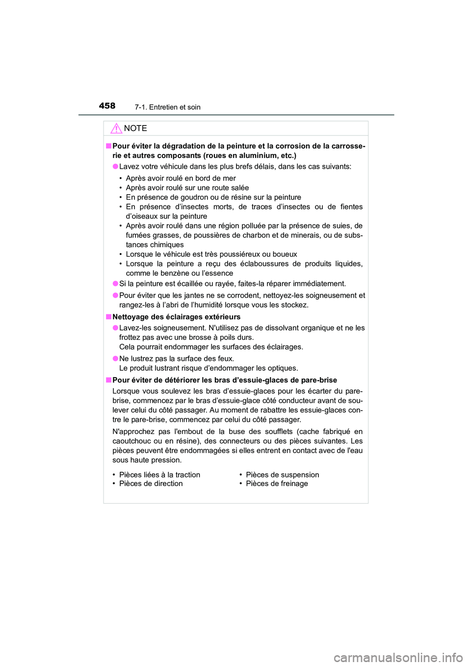 TOYOTA COROLLA 2016 Manuel du propriétaire (in French) 4587-1. Entretien et soin
COROLLA_TMMMS_TMMC_D (OM12J84D)
NOTE
■Pour éviter la dégradation de la peinture et la corrosion de la carrosse-
rie et autres composants (roues en aluminium, etc.)
● L TOYOTA COROLLA 2016 Manuel du propriétaire (in French) 4587-1. Entretien et soin
COROLLA_TMMMS_TMMC_D (OM12J84D)
NOTE
■Pour éviter la dégradation de la peinture et la corrosion de la carrosse-
rie et autres composants (roues en aluminium, etc.)
● L