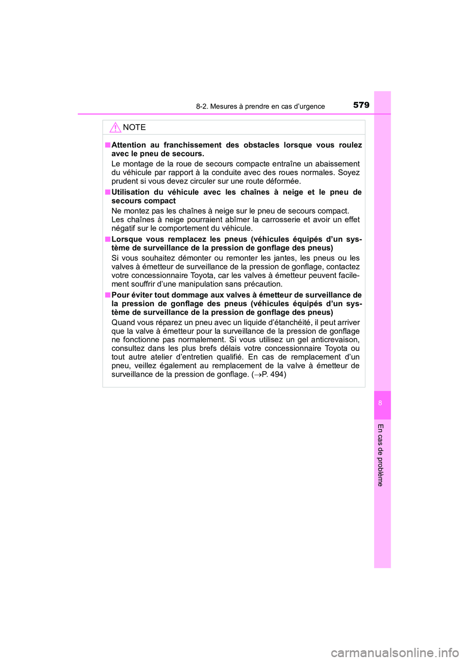 TOYOTA COROLLA 2016 Manuel du propriétaire (in French) 5798-2. Mesures à prendre en cas d’urgence
8
En cas de problème
COROLLA_TMMMS_TMMC_D (OM12J84D)
NOTE
■Attention au franchissement des obstacles lorsque vous roulez
avec le pneu de secours.
Le mo TOYOTA COROLLA 2016 Manuel du propriétaire (in French) 5798-2. Mesures à prendre en cas d’urgence
8
En cas de problème
COROLLA_TMMMS_TMMC_D (OM12J84D)
NOTE
■Attention au franchissement des obstacles lorsque vous roulez
avec le pneu de secours.
Le mo