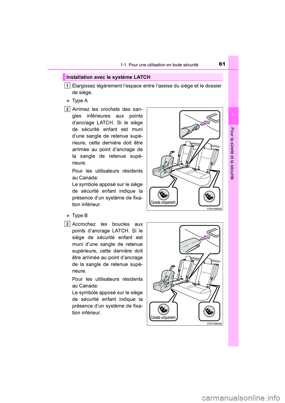 TOYOTA COROLLA 2016 Manuel du propriétaire (in French) 611-1. Pour une utilisation en toute sécurité
1
Pour la sûreté et la sécurité
COROLLA_TMMMS_TMMC_D (OM12J84D)
Élargissez légèrement l’espace entre l’assise du siège et le dossier
de siè TOYOTA COROLLA 2016 Manuel du propriétaire (in French) 611-1. Pour une utilisation en toute sécurité
1
Pour la sûreté et la sécurité
COROLLA_TMMMS_TMMC_D (OM12J84D)
Élargissez légèrement l’espace entre l’assise du siège et le dossier
de siè