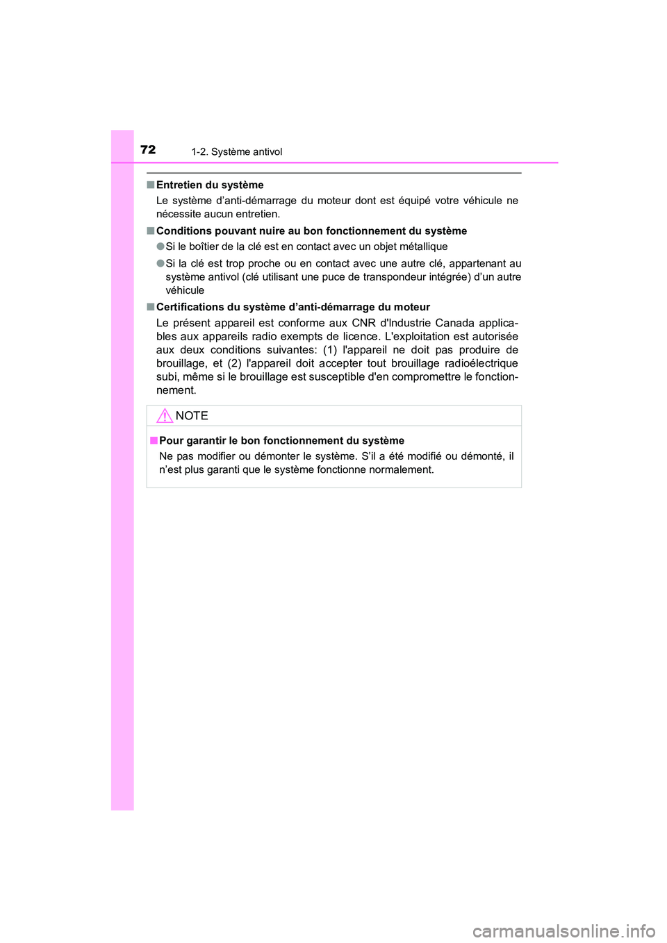 TOYOTA COROLLA 2016 Manuel du propriétaire (in French) 721-2. Système antivol
COROLLA_TMMMS_TMMC_D (OM12J84D)
■Entretien du système
Le système d’anti-démarrage du moteur dont est équipé votre véhicule ne
nécessite aucun entretien.
■ Conditio TOYOTA COROLLA 2016 Manuel du propriétaire (in French) 721-2. Système antivol
COROLLA_TMMMS_TMMC_D (OM12J84D)
■Entretien du système
Le système d’anti-démarrage du moteur dont est équipé votre véhicule ne
nécessite aucun entretien.
■ Conditio