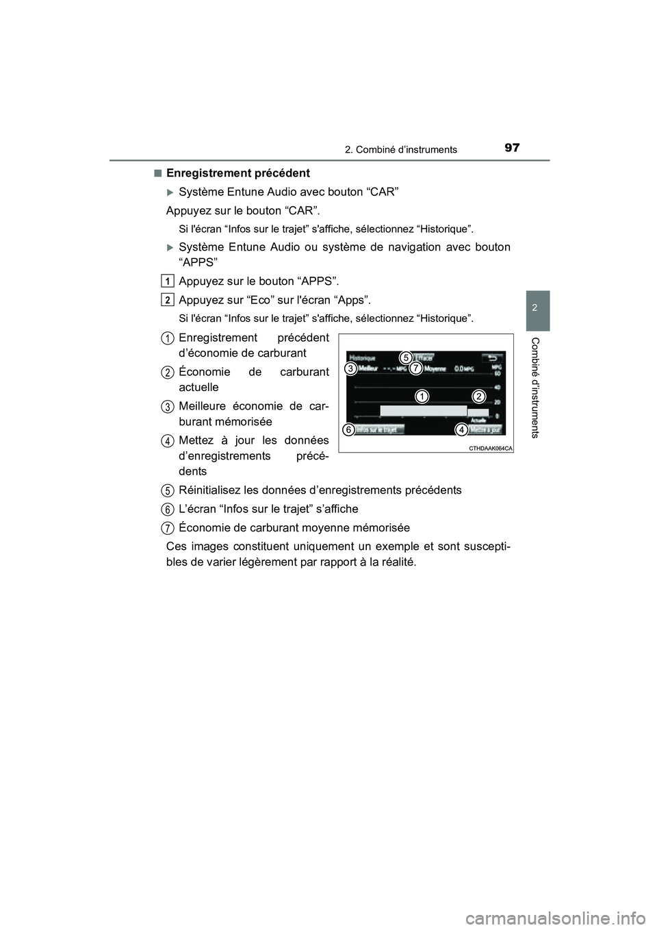 TOYOTA COROLLA 2016  Manuel du propriétaire (in French) 972. Combiné d’instruments
2
Combiné d’instruments
COROLLA_TMMMS_TMMC_D (OM12J84D)■
Enregistrement précédent
�XSystème Entune Audio avec bouton “CAR”
Appuyez sur le bouton “CAR”.
Si
