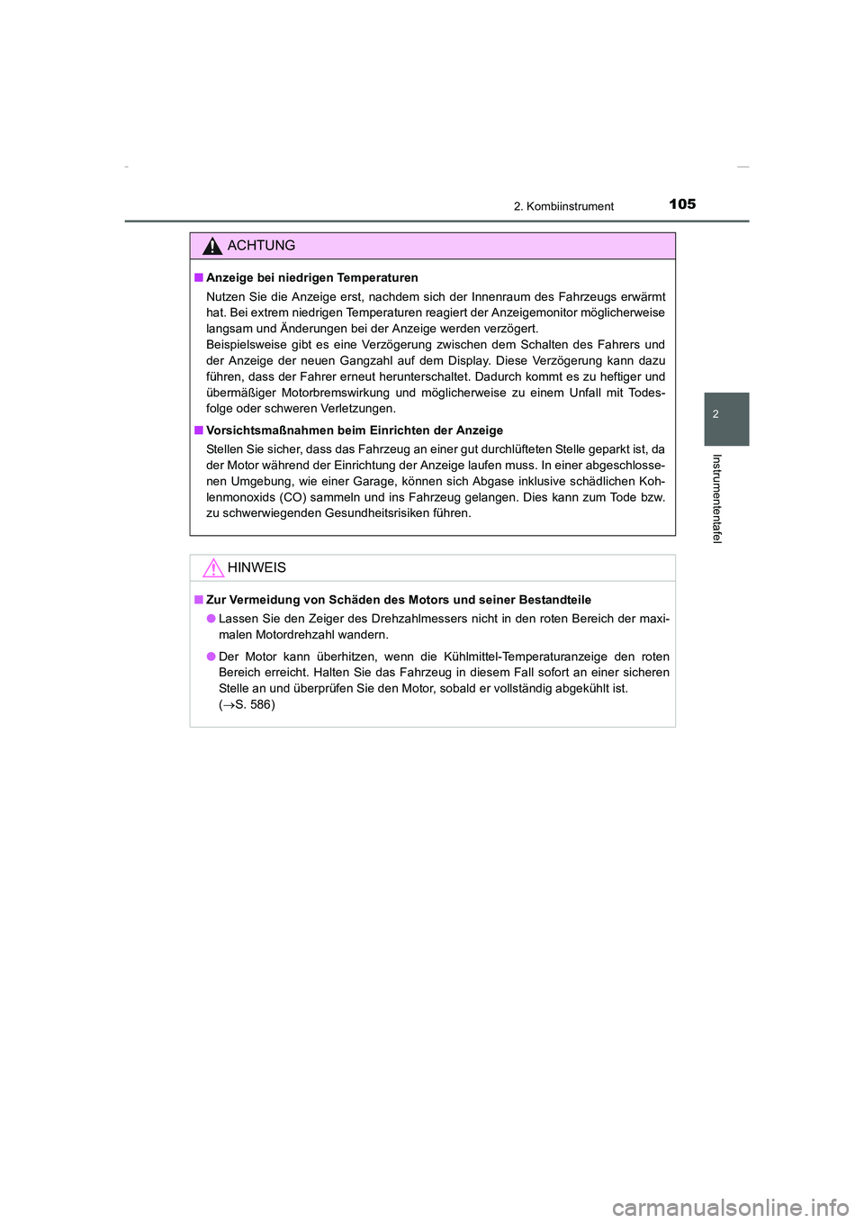 TOYOTA COROLLA 2015  Betriebsanleitungen (in German) 1052. Kombiinstrument
2
Instrumententafel
COROLLA_TMMT_EM (OM12J76M)
ACHTUNG
■Anzeige bei niedrigen Temperaturen
Nutzen Sie die Anzeige erst, nachdem sich der Innenraum des Fahrzeugs erwärmt
hat. B