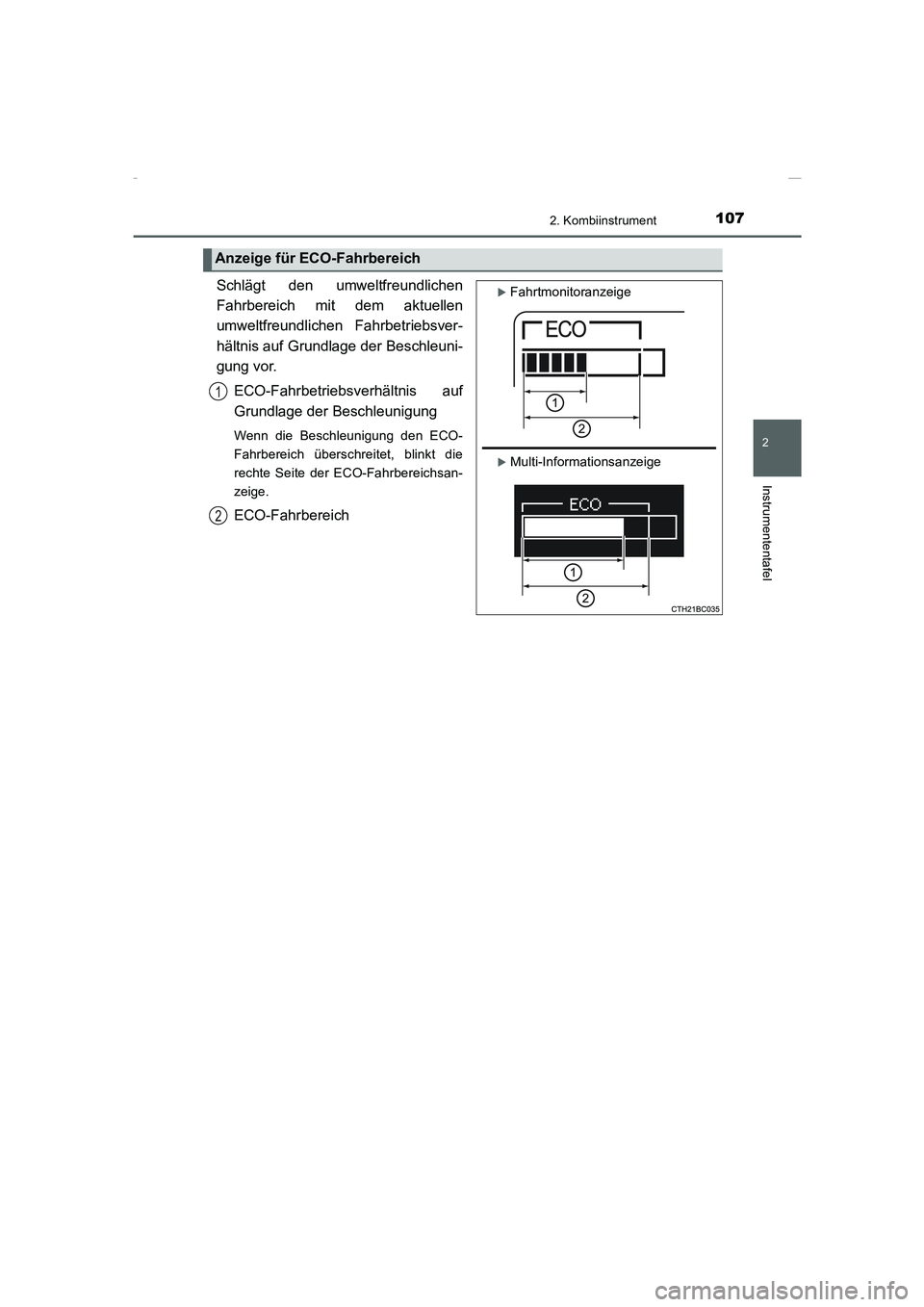 TOYOTA COROLLA 2015  Betriebsanleitungen (in German) 1072. Kombiinstrument
2
Instrumententafel
COROLLA_TMMT_EM (OM12J76M)
Schlägt den umweltfreundlichen
Fahrbereich mit dem aktuellen
umweltfreundlichen Fahrbetriebsver-
hältnis auf Grundlage der Beschl