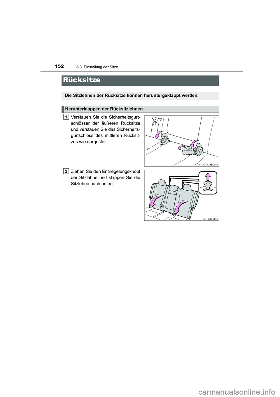 TOYOTA COROLLA 2015 Betriebsanleitungen (in German) 1523-3. Einstellung der Sitze
COROLLA_TMMT_EM (OM12J76M)
Verstauen Sie die Sicherheitsgurt-
schlösser der äußeren Rücksitze
und verstauen Sie das Sicherheits-
gurtschloss des mittleren Rücksit-
z TOYOTA COROLLA 2015 Betriebsanleitungen (in German) 1523-3. Einstellung der Sitze
COROLLA_TMMT_EM (OM12J76M)
Verstauen Sie die Sicherheitsgurt-
schlösser der äußeren Rücksitze
und verstauen Sie das Sicherheits-
gurtschloss des mittleren Rücksit-
z
