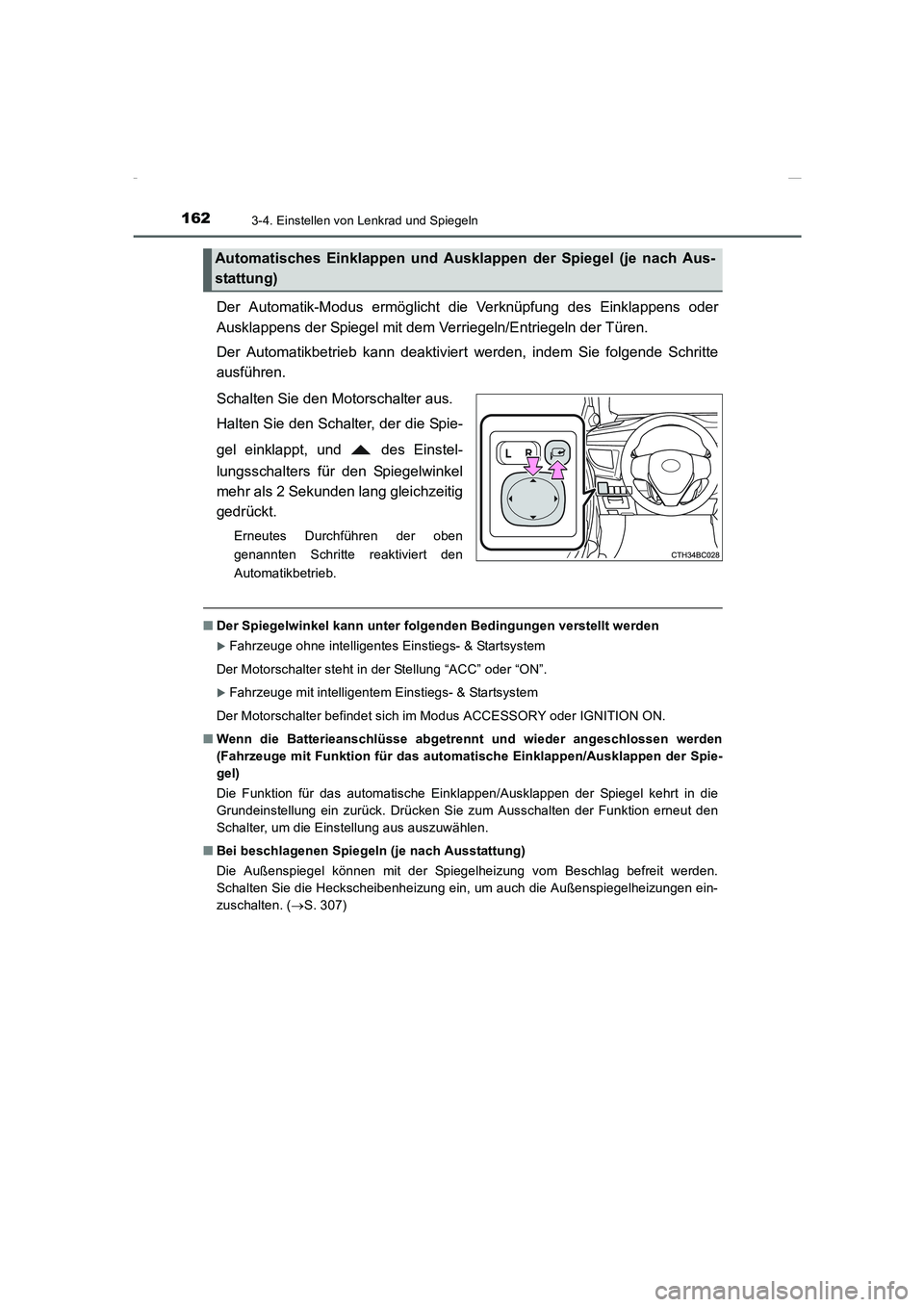 TOYOTA COROLLA 2015 Betriebsanleitungen (in German) 1623-4. Einstellen von Lenkrad und Spiegeln
COROLLA_TMMT_EM (OM12J76M)
Der Automatik-Modus ermöglicht die Verknüpfung des Einklappens oder
Ausklappens der Spiegel mit dem Verriegeln/Entriegeln der T TOYOTA COROLLA 2015 Betriebsanleitungen (in German) 1623-4. Einstellen von Lenkrad und Spiegeln
COROLLA_TMMT_EM (OM12J76M)
Der Automatik-Modus ermöglicht die Verknüpfung des Einklappens oder
Ausklappens der Spiegel mit dem Verriegeln/Entriegeln der T